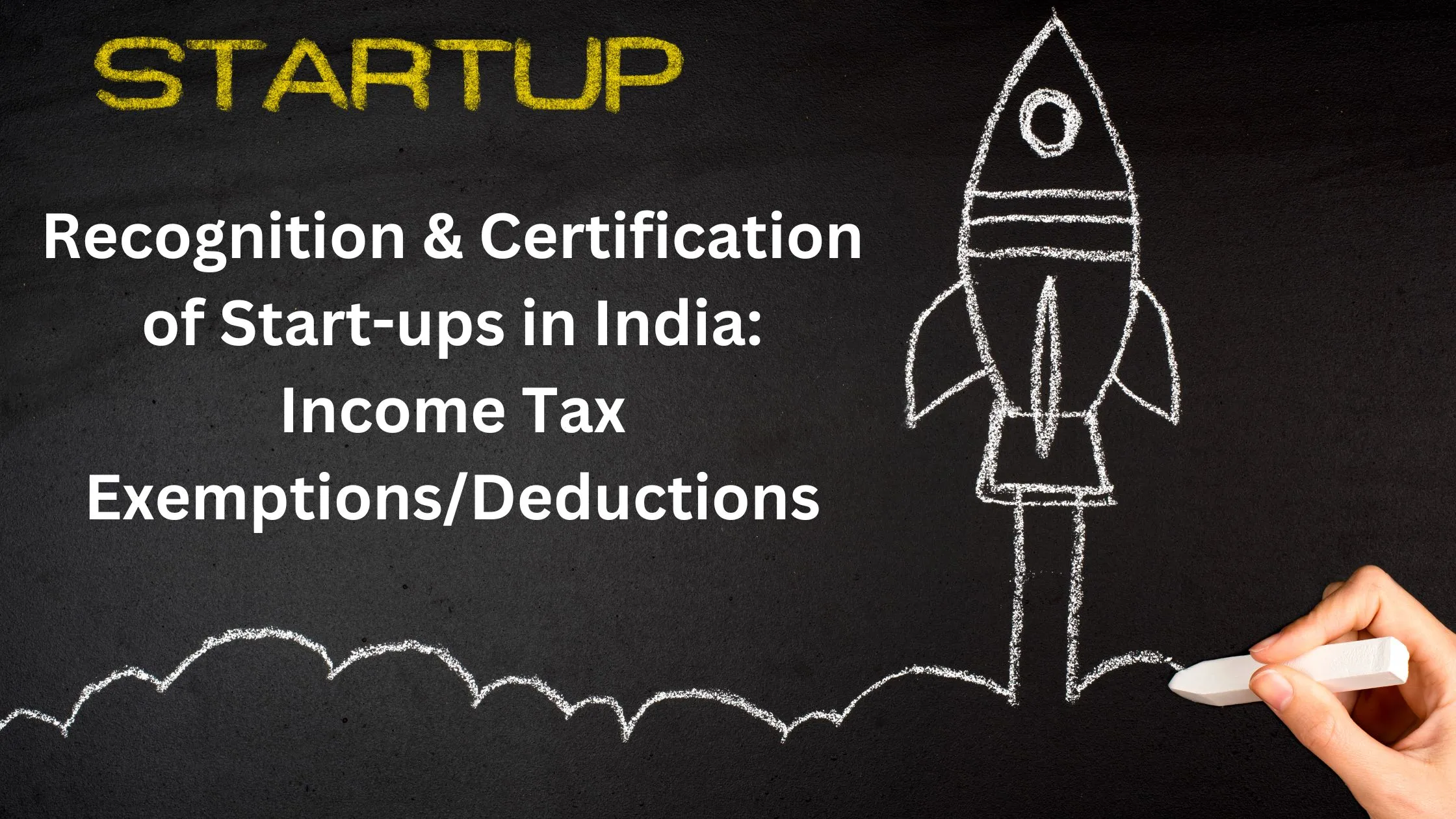 Recognition & Certification of Start-ups in India & Income Tax Exemptions/Deductions